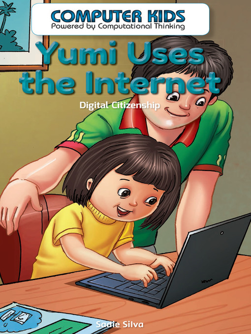 Title details for Yumi Uses the Internet by Sadie Silva - Available